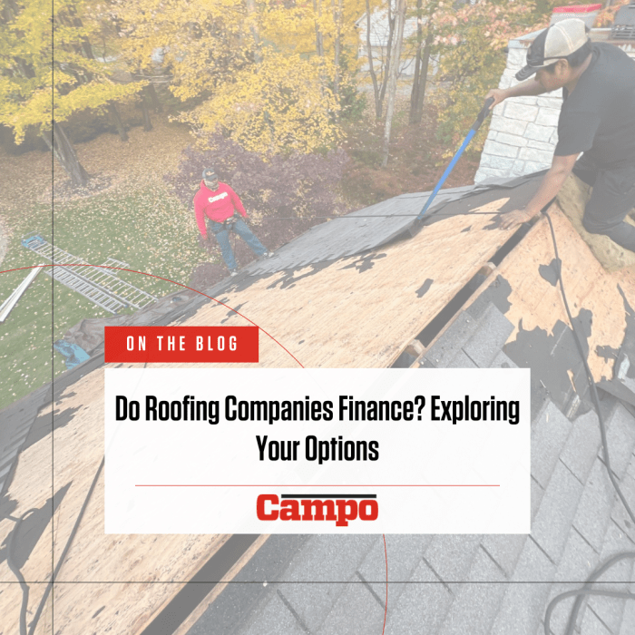Do Roofing Companies Finance? Exploring Your Options - Campo Roof
