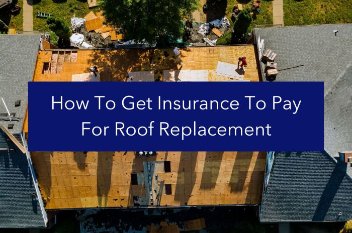 How To Get Insurance To Pay For Roof Replacement | RGB Construction